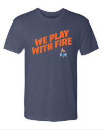 "We PLay With Fire" Tee